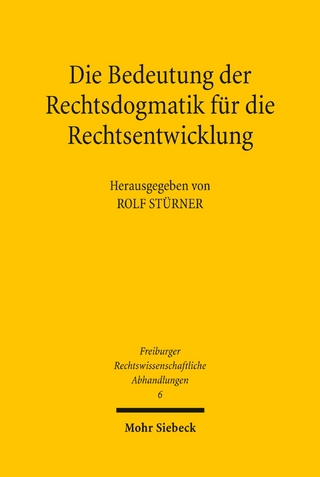 Die Bedeutung der Rechtsdogmatik für die Rechtsentwicklung