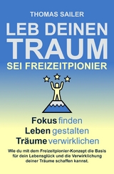 Leb deinen Traum: Sei Freizeitpionier -  Thomas Sailer