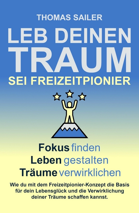 Leb deinen Traum: Sei Freizeitpionier -  Thomas Sailer