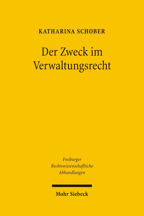 Der Zweck im Verwaltungsrecht -  Katharina Schober