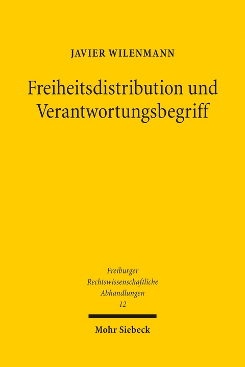 Freiheitsdistribution und Verantwortungsbegriff -  Javier Wilenmann