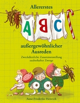 Allererstes ABC aussergew&ouml;hnlicher Ausreden - Anne-Friederike Heinrich