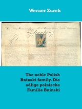 The noble Polish Bninski family. Die adlige polnische Familie Bninski - Werner Zurek