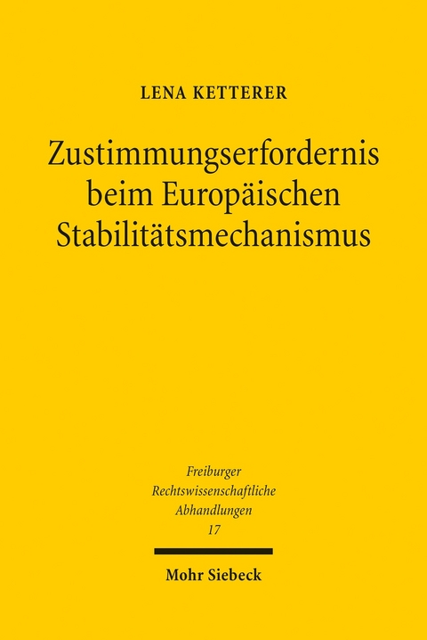 Zustimmungserfordernis beim Europ&auml;ischen Stabilit&auml;tsmechanismus -  Lena Ketterer