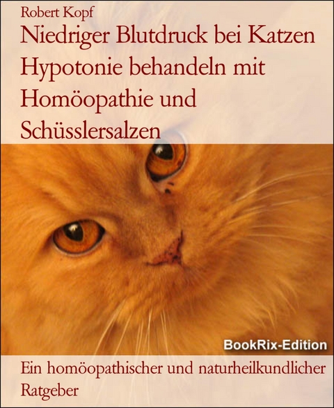 Niedriger Blutdruck bei Katzen Hypotonie behandeln mit Hom&ouml;opathie und Sch&uuml;sslersalzen - Robert Kopf