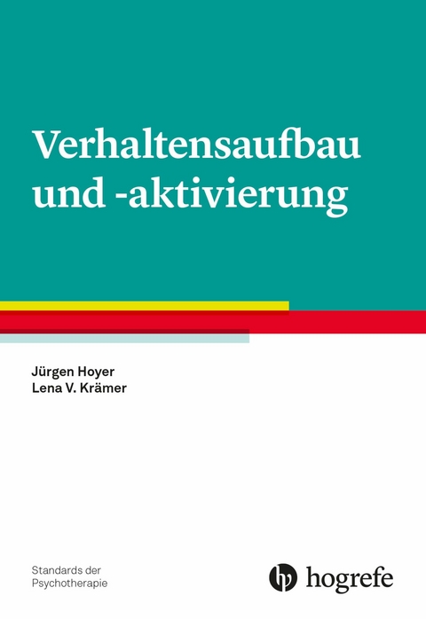 Verhaltensaufbau und -aktivierung - J&uuml;rgen Hoyer, Lena V. Kr&auml;mer