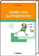 Kinder und Suchtgefahren - Michael Klein