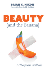 Beauty (and the Banana) - Brian C. Nixon