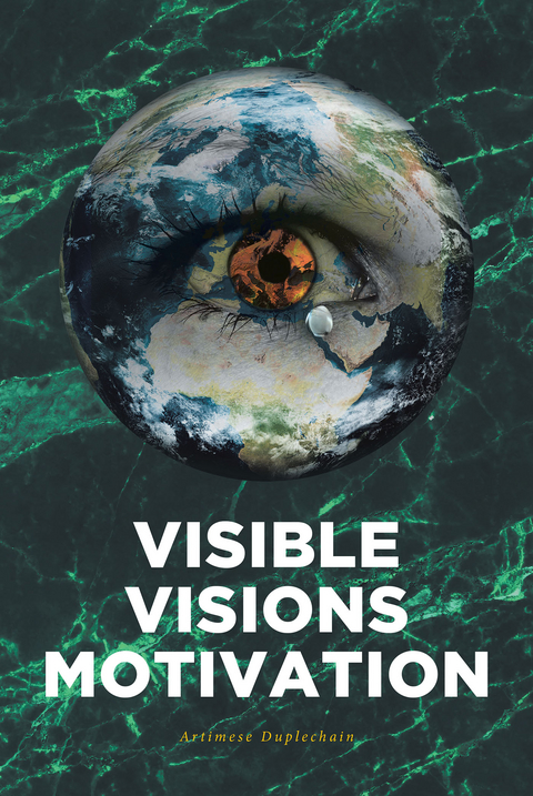Visible Visions Motivation - Artimese Duplechain