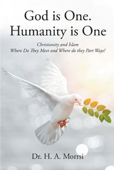 God is One. Humanity is One - Dr. H. A. Morrsi