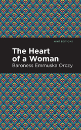 The Heart of a Woman - Emmuska Orczy