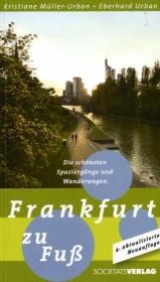 Frankfurt zu Fu&szlig; - Die sch&ouml;nsten Spazierg&auml;nge und Wanderungen - Kristiane M&uuml;ller-Urban, Eberhard Urban