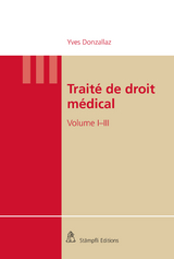 Paquet: Trait&eacute; de droit m&eacute;dical Vol I, Vol II et Vol III - Yves Donzallaz