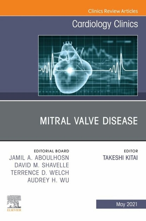 Mitral Valve Disease, An Issue of Cardiology Clinics - 