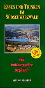 Essen und Trinken im S&uuml;dschwarzwald - Hans U Locher