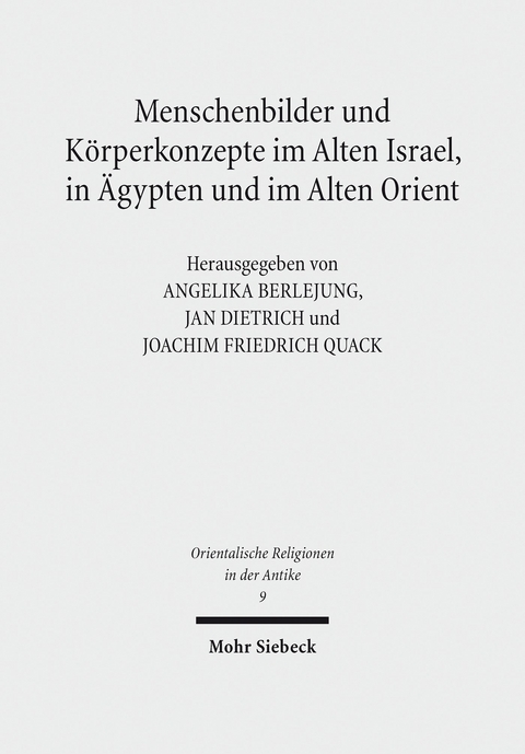 Menschenbilder und K&ouml;rperkonzepte im Alten Israel, in &Auml;gypten und im Alten Orient - 