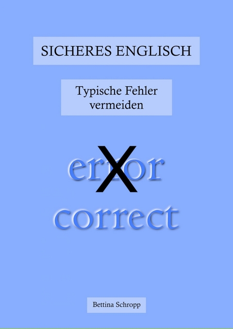 Sicheres Englisch: Typische Fehler vermeiden - Bettina Schropp