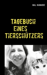 Tagebuch eines Tiersch&uuml;tzers - Bali Kiknadze
