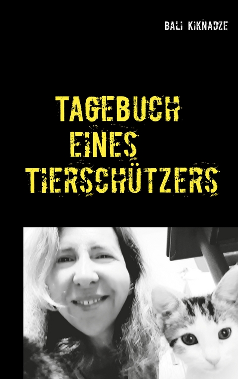 Tagebuch eines Tiersch&uuml;tzers - Bali Kiknadze