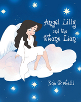 Angel Lilly And The Stone Lion - Bob Sortelli