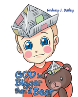 God is Bigger Than A Bear - Rodney J. Bailey
