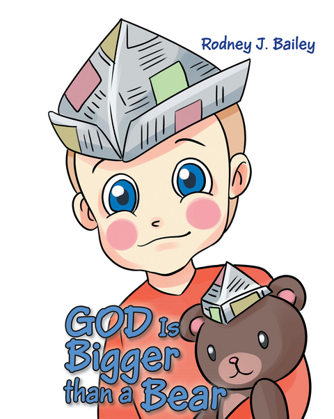God is Bigger Than A Bear - Rodney J. Bailey
