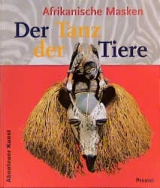 Der Tanz der Tiere - Afrikanische Masken - Christine Stelzig