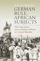 German Rule, African Subjects - J&uuml;rgen Zimmerer