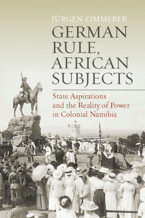 German Rule, African Subjects - J&uuml;rgen Zimmerer