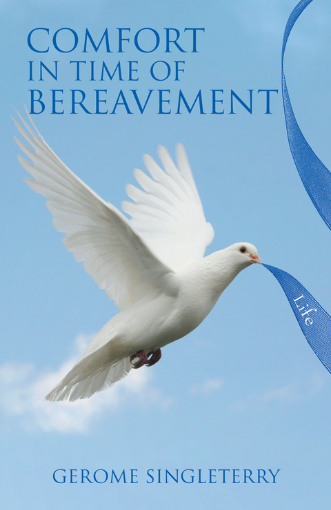 Comfort in Time of Bereavement - Gerome Singleterry
