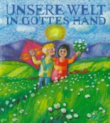 Unsere Welt in Gottes Hand - Annelies Dietl, Paul K&ouml;nig