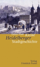 Kleine Heidelberger Stadtgeschichte - Oliver Fink