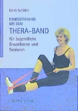 Fitnesstraining mit dem Thera-Band - Edith Sch&auml;fer