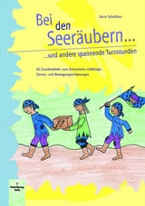 Bei den Seer&auml;ubern und andere spannende Turnstunden - Karin Schaffner