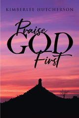 Praise God First - Kimberlee Hutcherson