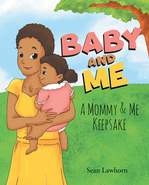 Baby And Me ~ A Mommy & Me Keepsake -  Sean Lawhorn