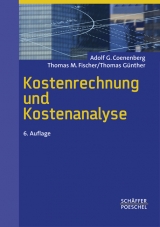 Kostenrechnung und Kostenanalyse - Adolf G. Coenenberg, Thomas M. Fischer, Thomas G&uuml;nther