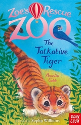 Zoe's Rescue Zoo: The Talkative Tiger - Amelia Cobb