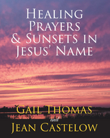 Healing Prayers & Sunsets in Jesus' Name - Gail Thomas