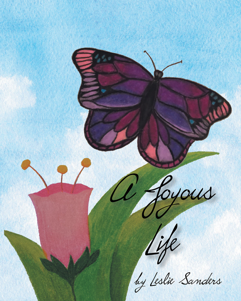 A Joyous Life - Leslie Sanders
