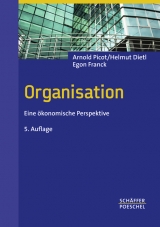 Organisation - Picot, Arnold; Dietl, Helmut; Franck, Egon