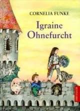 Igraine Ohnefurcht - Cornelia Funke