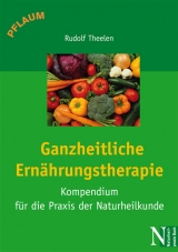 Ganzheitliche Ern&auml;hrungstherapie - Rudolf Theelen