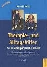 Therapie- und Alltagshilfen f&uuml;r zerebralparetische Kinder - Renate Holtz