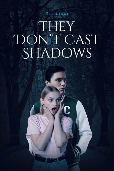 They Don't Cast Shadows - Bob Leone