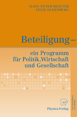 Beteiligung - ein Programm f&uuml;r Politik, Wirtschaft und Gesellschaft - Hans-Peter Meister, Felix Oldenburg
