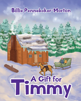 A Gift for Timmy - Billie Pennebaker-Morton
