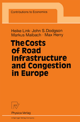 The Costs of Road Infrastructure and Congestion in Europe - Heike Link, John S. Dodgson, Markus Maibach, Max Herry