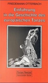 Einf&uuml;hrung in die Geschichte des europ&auml;ischen Tanzes - Friedemann Otterbach
