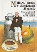 Mien plattd&uuml;&uuml;tsch Singbook - Helmut Debus